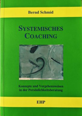 Systemisches Coaching Konzepte und Vorgehensweisen in der Persönlichkeitsberatung